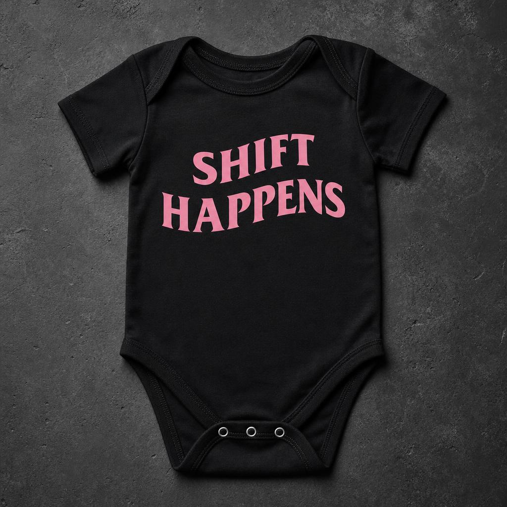 "Shift Happens" Baby Onesie
